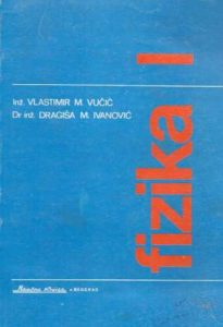 Fizika 1 Vlastimir Vučić, Dragiša Ivanović meki uvez