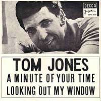 A Minute Of Your Time / Looking Out My Window Tom Jones D uvez
