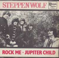 Rock Me / Jupiter Child Steppenwolf D uvez