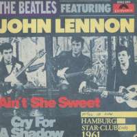 Aint She Sweet / Cry For A Shadow Beatles Featuring John Lennon D uvez