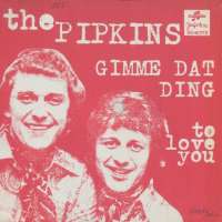 Gimme Dat Ding / To Love Ypu Pipkins D uvez