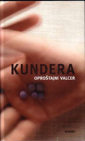 Oproštajni valcer Kundera Milan tvrdi uvez