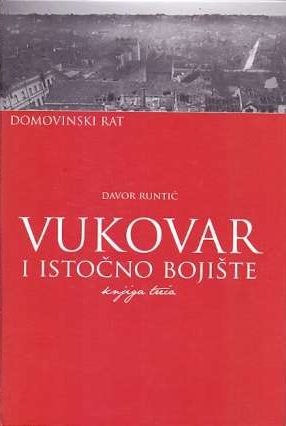 Vukovar i istočno bojište - knjiga treća Davor Runtić tvrdi uvez