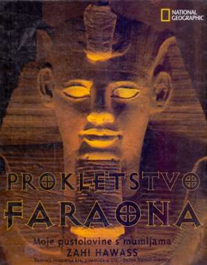Prokletstvo faraona - moje pustolovine s mumijama Zahi Hawass tvrdi uvez