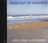 From out of nowhere John, Diana, Elise Bowers