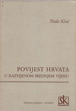 Povijest Hrvata u razvijenom srednjem vijeku Nada Klaić tvrdi uvez
