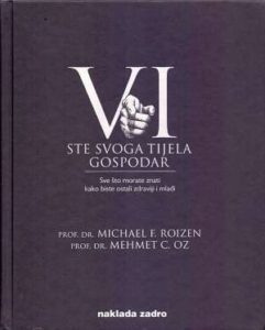 Vi ste svoga tijela gospodar Michael F. Roizen, Mehmet C. Oz tvrdi uvez