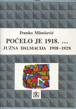 Počelo je 1918. ... južna Dalmacija 1918 - 1929. Franko Mirošević tvrdi uvez