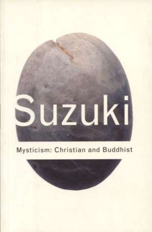 Mysticism: christian and buddhist D. T. Suzuki meki uvez