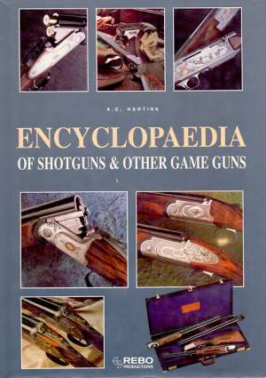 Encyclopaedia of shotguns and other game guns A. E. Hartink tvrdi uvez