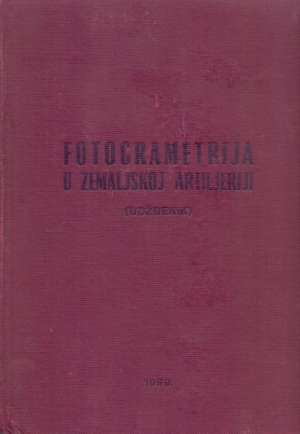 Fotogrametrija u zemaljskoj artiljeriji (udžbenik) G.a. tvrdi uvez