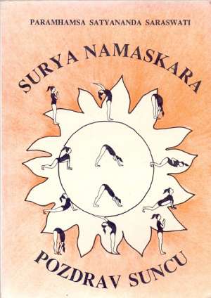 Surya namaskara - pozdrav suncu Paramhamsa Satyananda Saraswati meki uvez