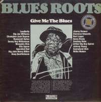 Gramofonska ploča Blues Roots - Give Me The Blues (The Living Tradition) Smoky Babe / Avery Brady / Roosevelt Sykes... 3220044, stanje ploče je 10/10