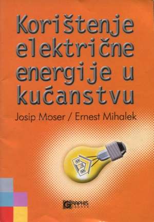 Korištenje električne energije u kućanstvu Josip Moser, Ernest Mihalek meki uvez