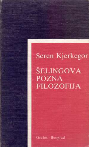 Šelingova pozna filozofija Soren Kierkegaard meki uvez