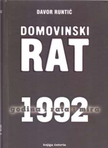 Domovinski rat - 1992 godina i rata i mira, knjiga četvrta Davor Runtić tvrdi uvez