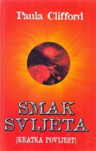 Smak svijeta - kratka povijest Paula Clifford tvrdi uvez