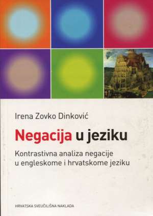 Negacija u jeziku Irena Zovko Dinković meki uvez