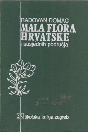 Mala flora Hrvatske i susjednih područja Radovan Domac tvrdi uvez