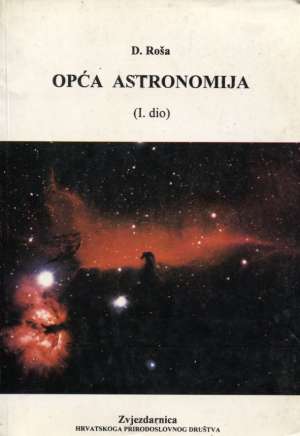 Opća astronomija - prvi dio Dragan Roša meki uvez