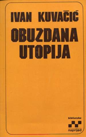 Obuzdana utopija Ivan Kuvačić meki uvez