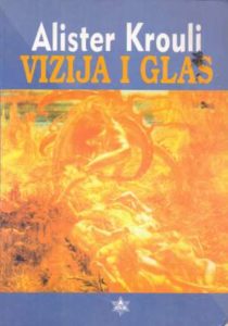 Vizija i glas - otkrivenja trideset etira (fali prvih 6 stranica) Aleister Crowley (Alister Krouli) meki uvez