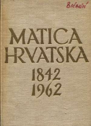 Matica hrvatska 1842-1962 Jakša Ravlić tvrdi uvez