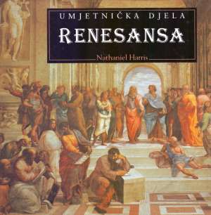 Renesansa - umjetnička djela * Nathaniel Harris tvrdi uvez