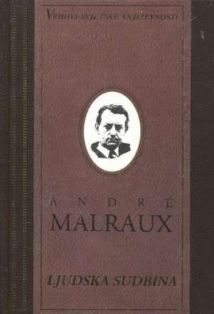 Ljudska sudbina Malraux Andre tvrdi uvez