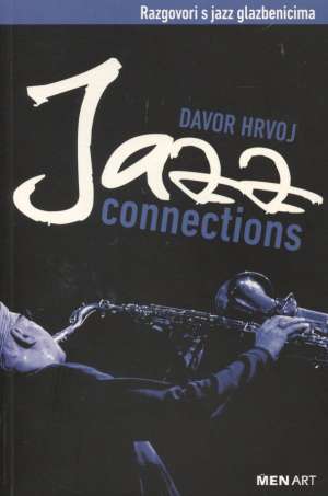 Jazz connections - razgovor s jazz glazbenicima Davor Hrvoj meki uvez