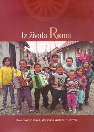 Iz života roma - kreativnost roma, doprinos kulturi i turizmu Marijan Vugrinčić Uredio meki uvez