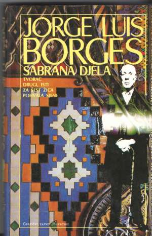 Tvorac / Drugi, isti / Za šest žica / Pohvala sjene Borges Luis Jorge tvrdi uvez