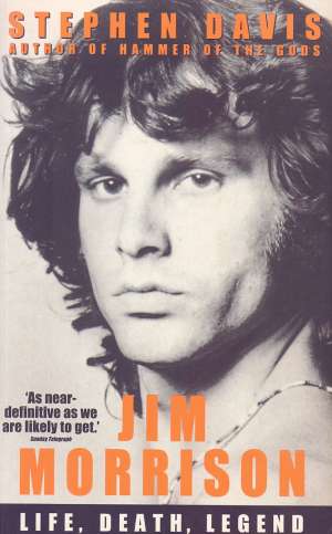 Jim Morrison - Life, death, legend* Stephen Davis meki uvez