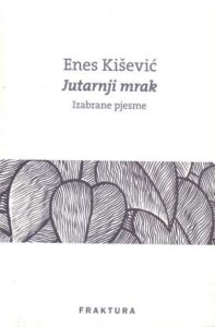 Jutarnji mrak - izabrane pjesme (NOVO) Kišević Enes tvrdi uvez