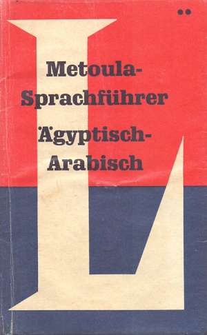 Metoula Sprachfuhrer Agyptisch-Arabisch * Kamil Schukry meki uvez