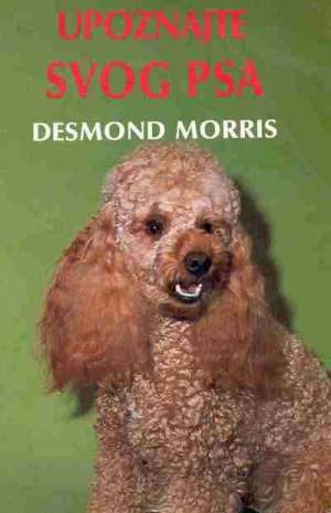 Upoznajte svog psa Desmond Morris meki uvez