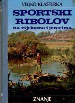 Sportski ribolov na rijekama i jezerima Veljko Klašterka tvrdi uvez