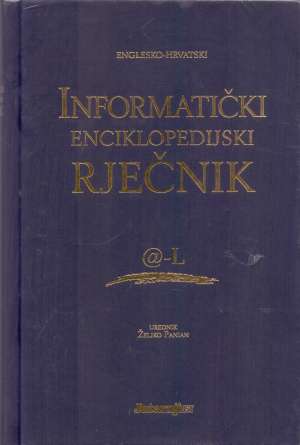 Englesko hrvatski informatički enciklopedijski rječnik 1-2 Željko Panian / Uredio tvrdi uvez