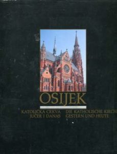 Osijek - Katolička crkva jučer i danas G.a. tvrdi uvez