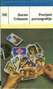 Povijest pornografije Tribuson Goran tvrdi uvez