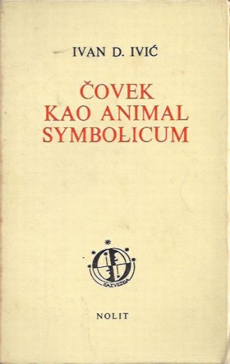 Čovek kao animal symbolicum Ivan D. Ivić meki uvez