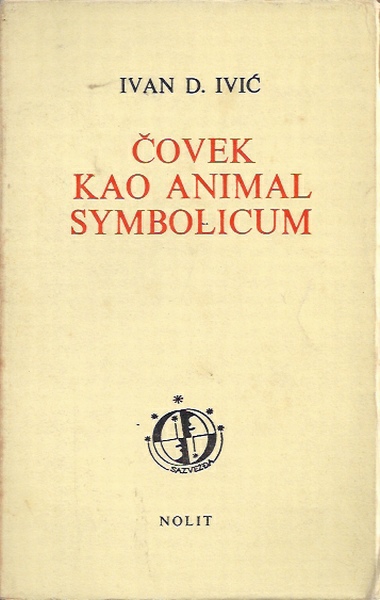 Čovek kao animal symbolicum Ivan D. Ivić meki uvez