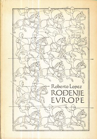 Rođenje Evrope - stoljeća V-XIV Roberto Lopez tvrdi uvez