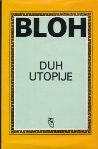 Duh utopije Bloch Ernst tvrdi uvez