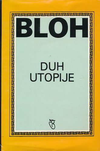 Duh utopije Bloch Ernst tvrdi uvez
