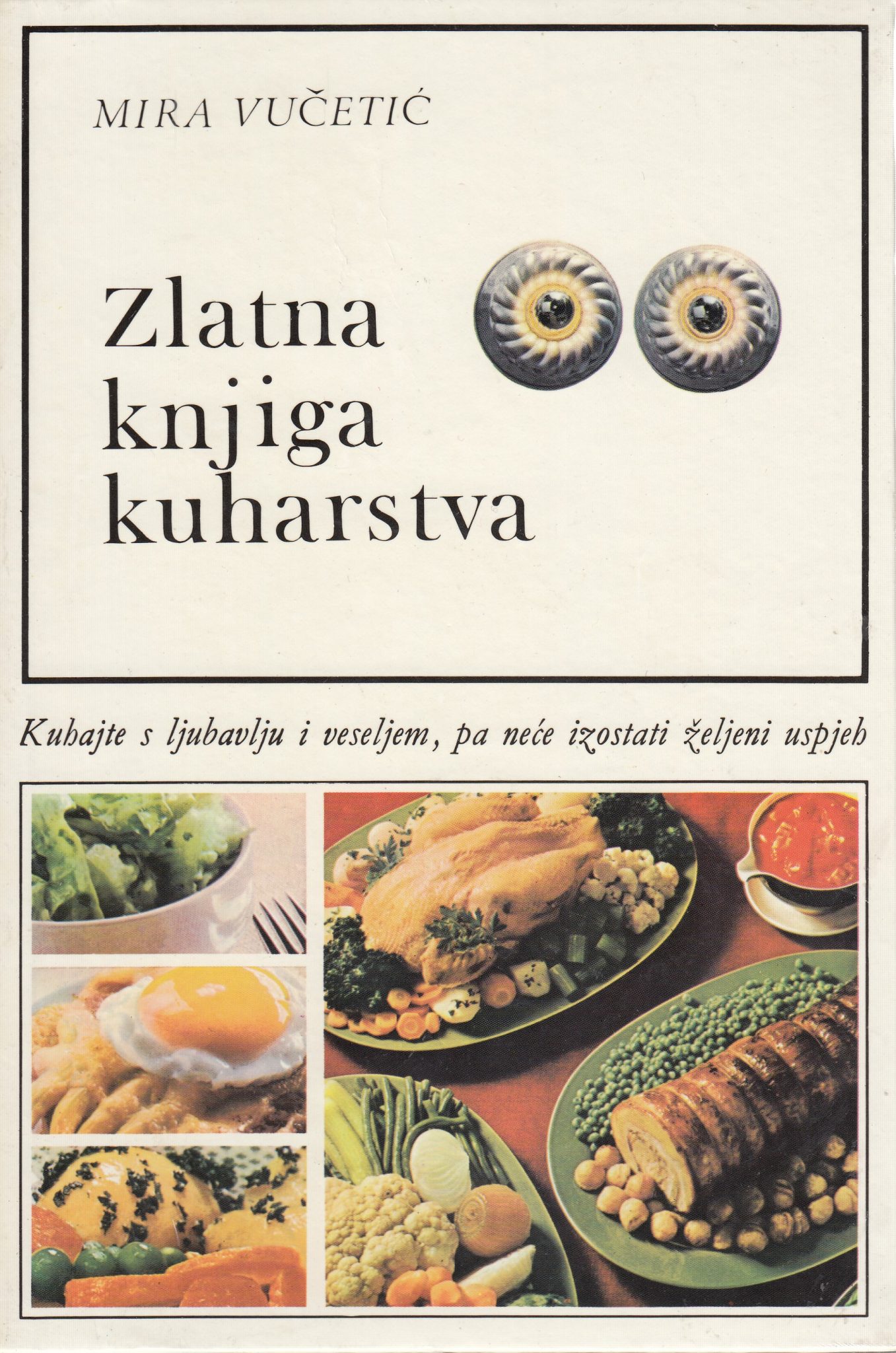 Zlatna knjiga kuharstva Mira Vučetić tvrdi uvez