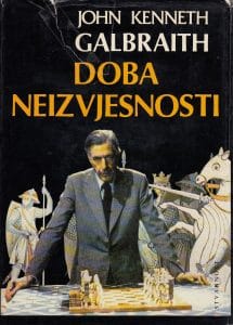 Doba neizvjesnosti John Kenneth Galbraith tvrdi uvez