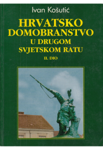 Hrvatsko domobranstvo u Drugom svjetskom ratu - II. dio Ivan Košutić tvrdi uvez