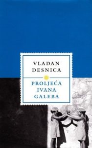 Proljeća Ivana Galeba Desnica Vladan tvrdi uvez