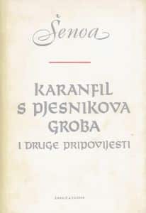 Karanfil s pjesnikova groba i druge pripovijesti Šenoa August tvrdi uvez